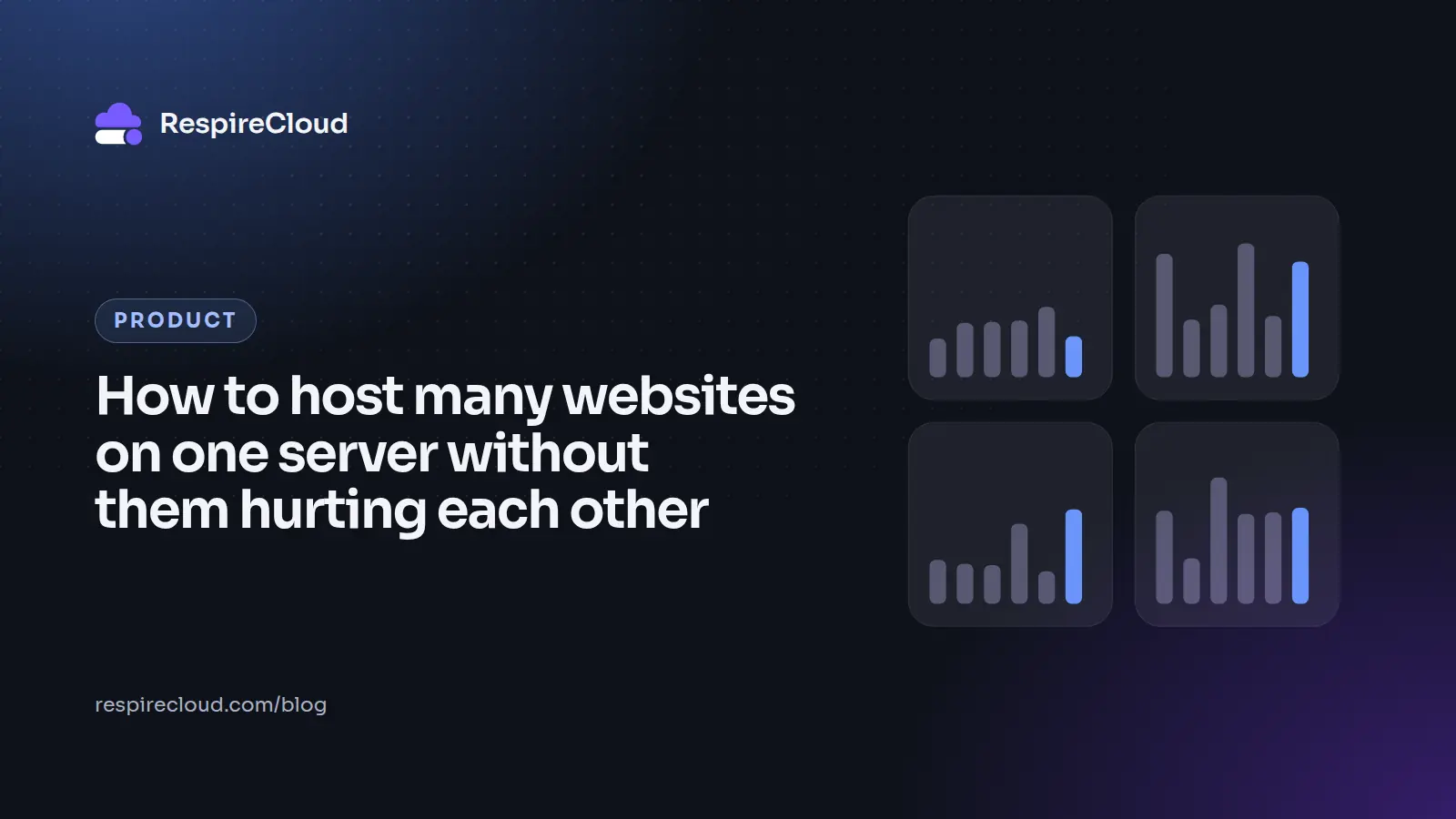 How to host many websites on one server without them hurting each other